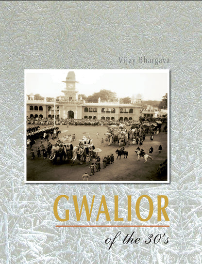 Gwalior of the 30's